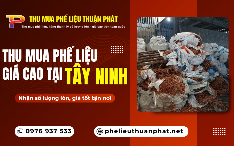 Thu mua phế liệu giá cao tại Tây Ninh